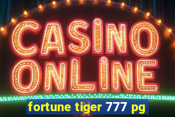 fortune tiger 777 pg